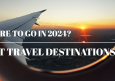 2024 Top Travel Destinations | 25 Best Places to Go