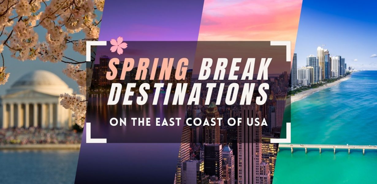 Spring Break Destinations East Coast – Top 22 Trip Ideas