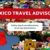 Mexico Travel Advisory 2024: Safety Tips & Top Attractions