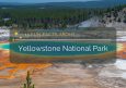 15 Facts about Yellowstone National Park – with FAQs & Deals