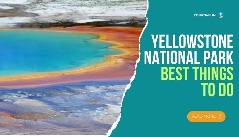 TOP 15 Things to Do at Yellowstone National Park