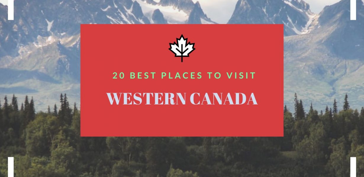 20 Best Places in Western Canada to Visit | Vacation Ideas