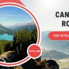 Top 10 Places to Visit in the Canadian Rockies