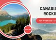 Top 10 Places to Visit in the Canadian Rockies