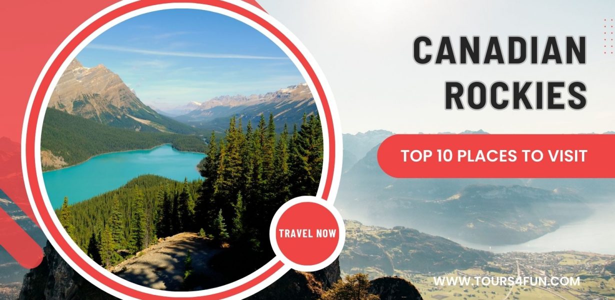 Top 10 Places to Visit in the Canadian Rockies