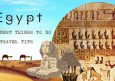 30 Best Things to Do in Egypt & Useful Travel Tips
