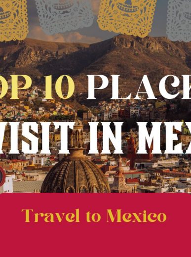 TOP 20 Mexico Vacation Destinations & Best Places to Go