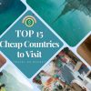 TOP 15 Cheapest Countries to Visit | Budget Travel