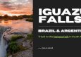 South America’s Niagara – Iguazu Falls in Brazil & Argentina