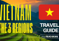 The 3 Regions of Vietnam: Travel Guide and Advice