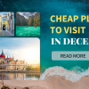 Cheap Destinations to Visit in December | Budget Travel