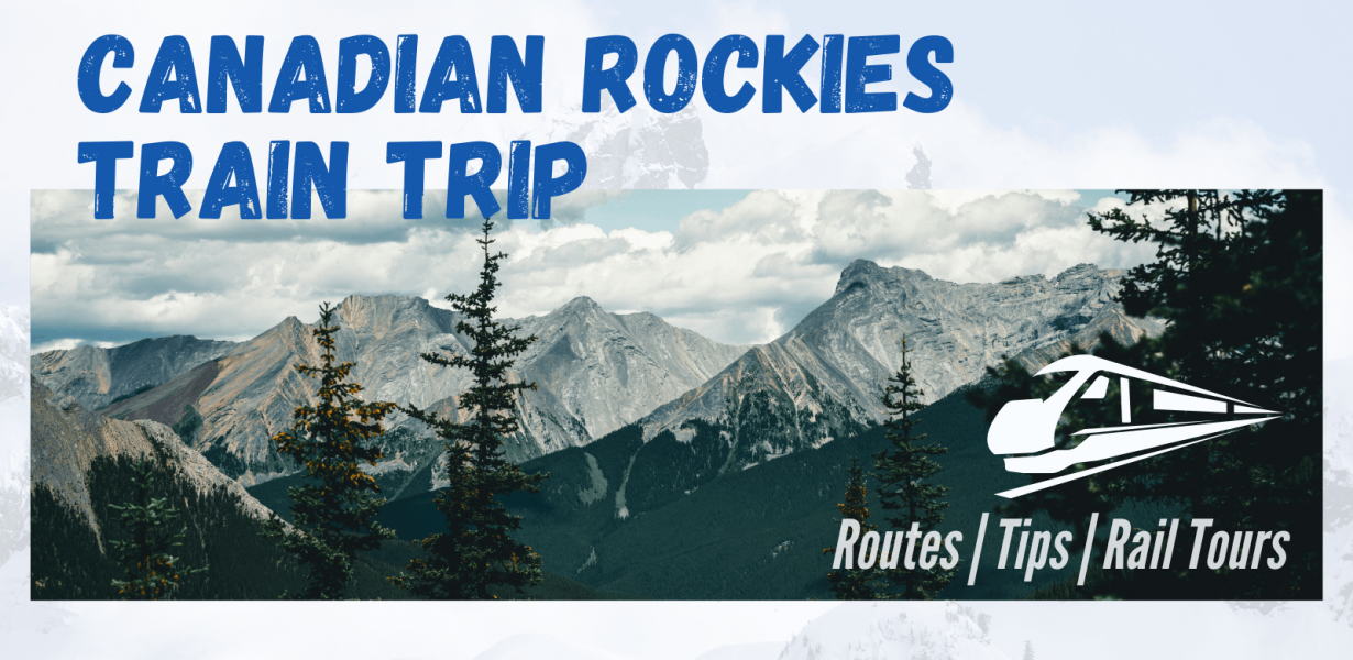 Train Ride Through the Canadian Rockies: Routes & Guide