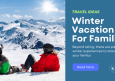 Best Winter Vacations for Families: Top 20 Travel Ideas