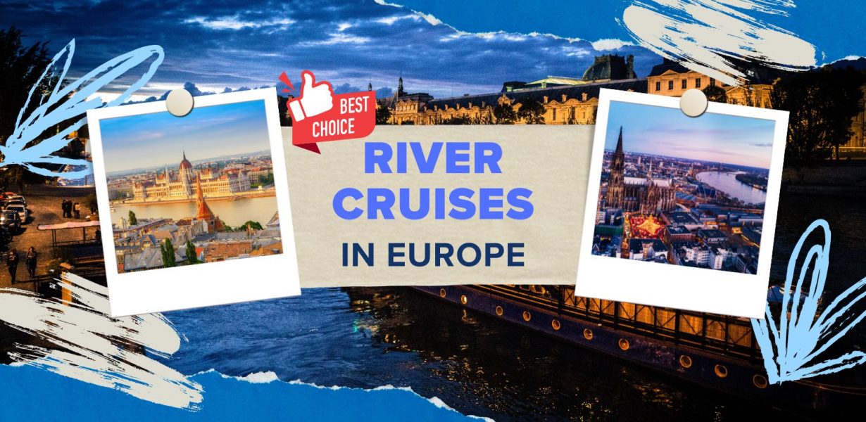 Best River Cruises in Europe: Itineraries & Cruise Lines