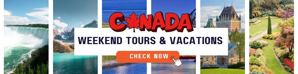 Canada weekend trips