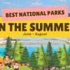 15 Best National Parks to Visit This Summer (Jun-Aug)