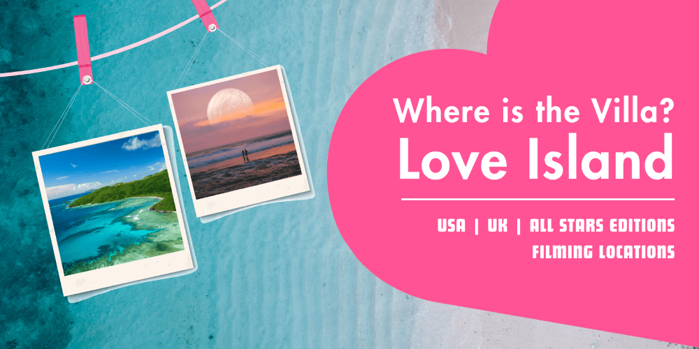 Love Island Filming Locations: Where is the Villa
