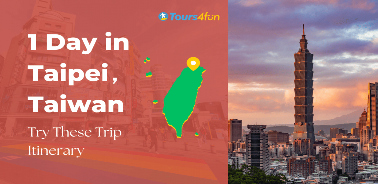 1 Day in Taipei, Taiwan: Try These Trip Itinerary