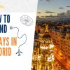How to Spend Your 3 Days in Madrid Like a Local