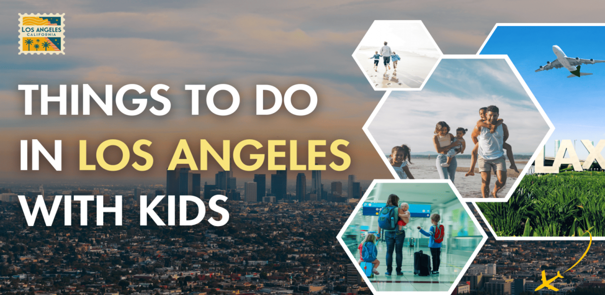 Top 10 Things To Do In Los Angeles With Kids