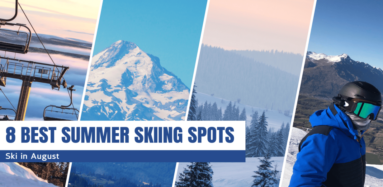 Where to Ski in August? 8 Best Summer Skiing Spots