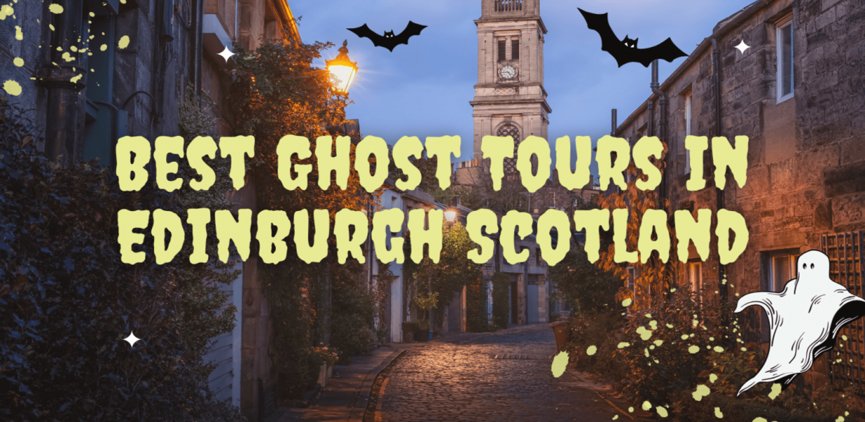 Best Ghost Tours In Edinburgh Scotland For Thrill Seekers