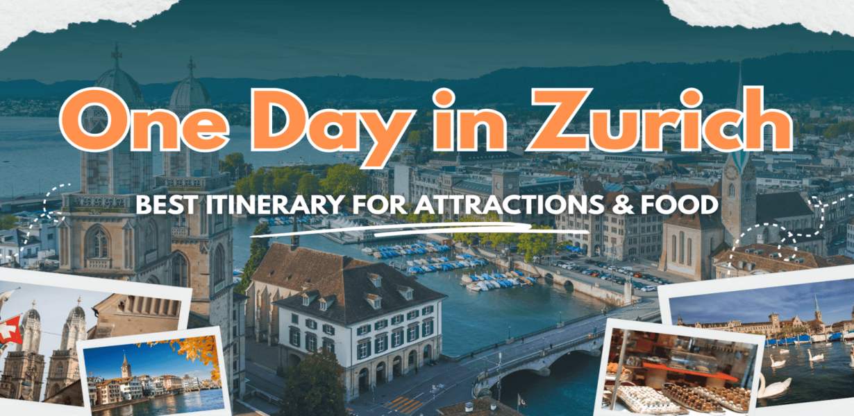 One Day in Zurich: Best Itinerary for Attractions & Food