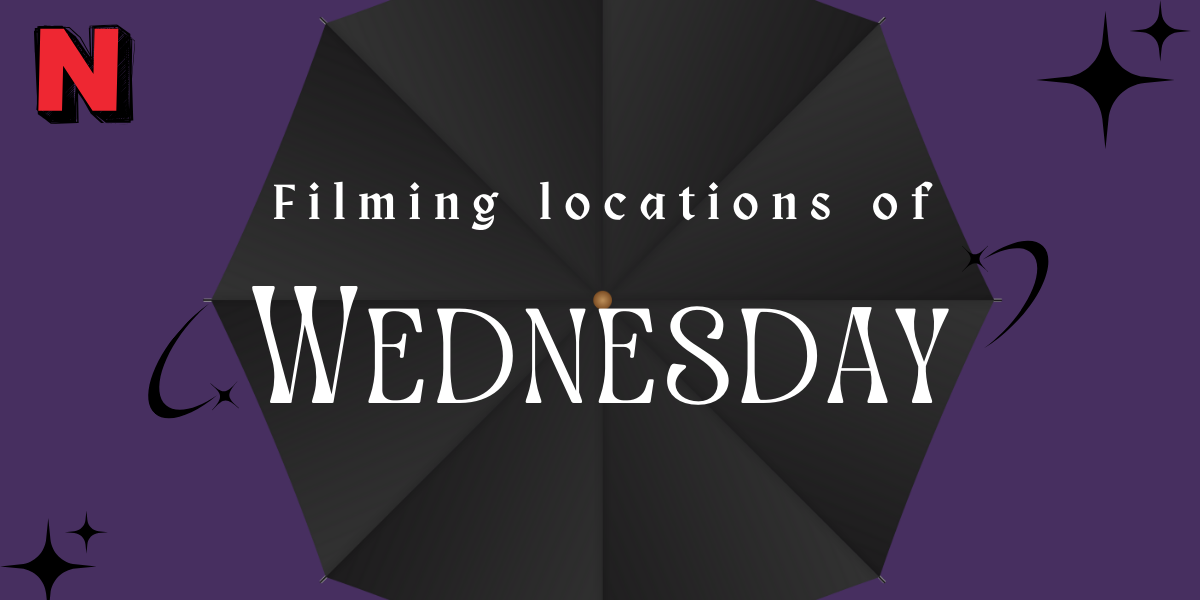 Where Was Wednesday Season 1 & 2 Filmed – Romania & Ireland