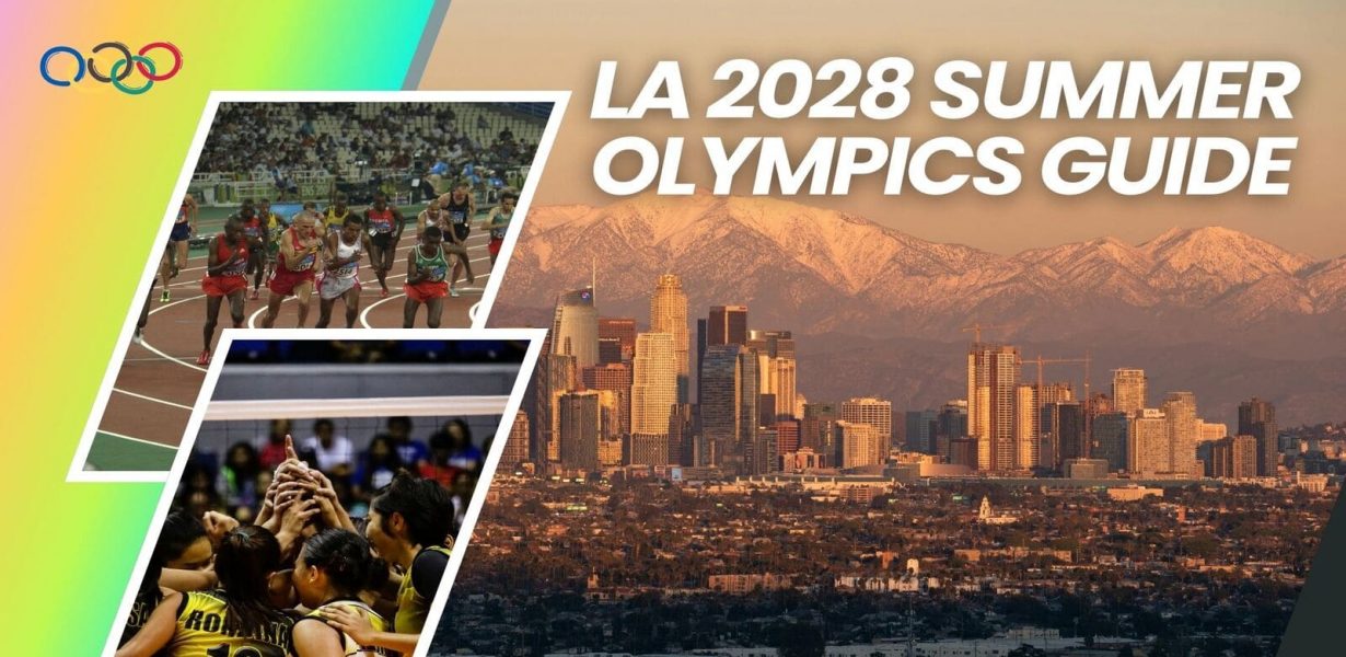 LA 2028 Summer Olympics Guide: How To Plan Your Trip