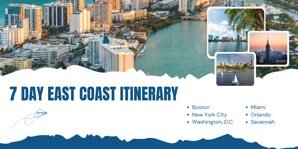 7 Day East Coast Itinerary: Top Cities from Boston to Miami