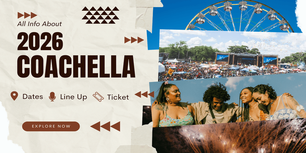 All Info About Coachella 2026: Dates, Line Up & Ticket