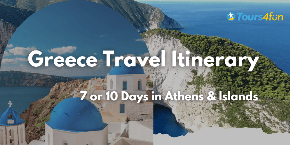 Greece Travel Itinerary: 7 or 10 Days in Athens & Islands