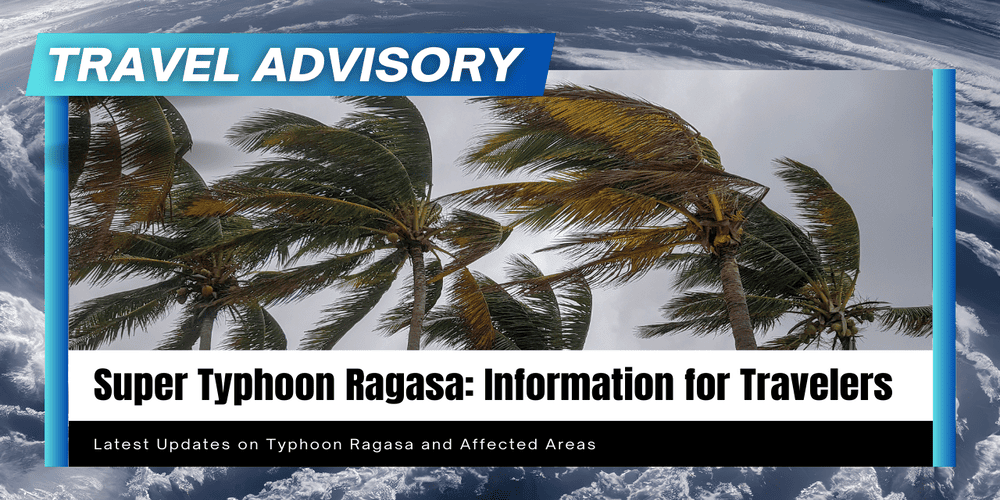 Super Typhoon Ragasa: Travel Advisory for Philippines & China