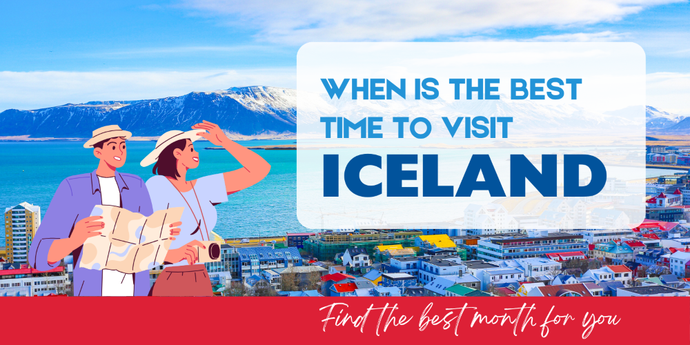 Best Time to Visit Iceland – Find the Right Month