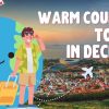 18 Warm Countries in December for Sun & Travel Bliss | Winter Getaways