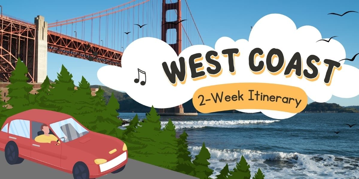 Best 2-Week USA West Coast Itinerary (Drive or Not)