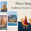 Three Kings Day 2026: Traditions, Parade & Travel Ideas