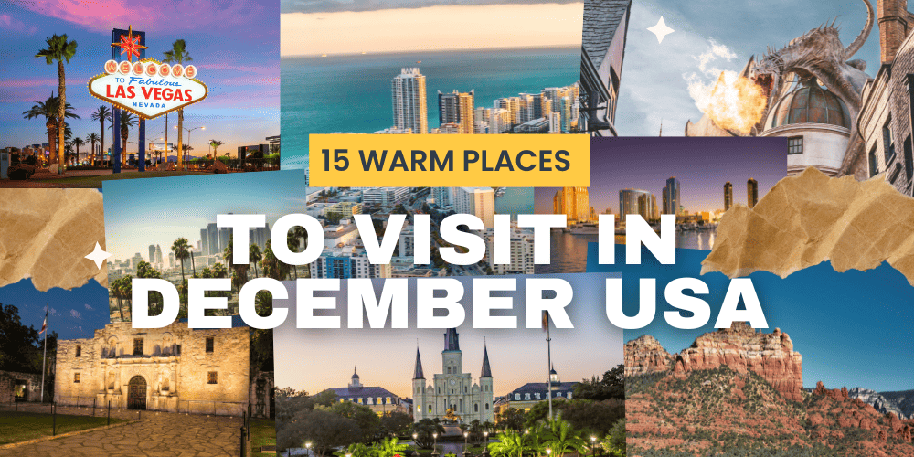 15 Warm Places To Visit In December USA For Winter Getaway