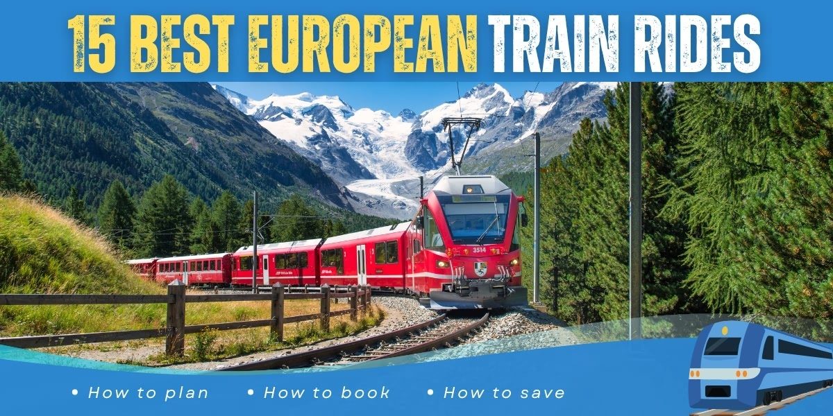 15 Best Train Rides in Europe & How to Plan and Book