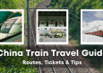 China Train Travel Guide 2026: Routes, Tickets & Tips