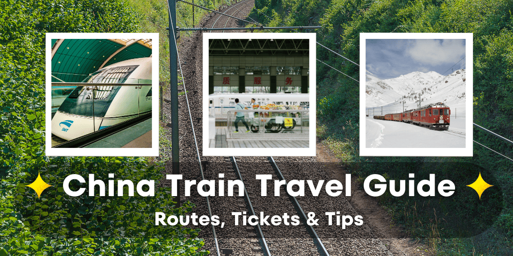 China Train Travel Guide 2026: Routes, Tickets & Tips