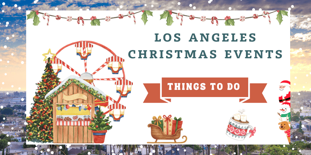 Los Angeles Christmas Events: Things to Do for 2025