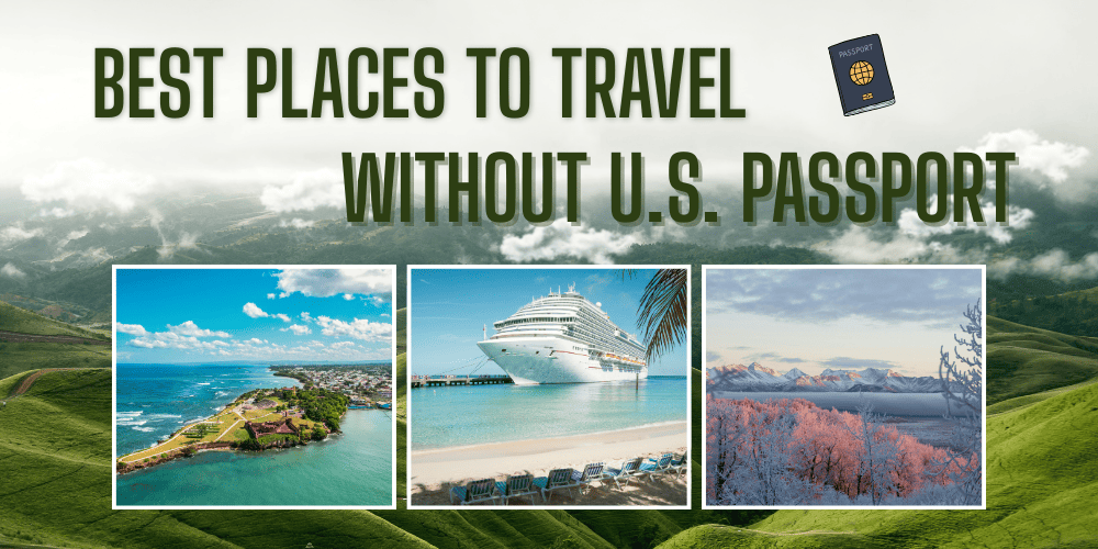 Best 9 Places to Travel Without U.S. Passport in 2026