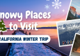Top 10 Snowy Places in California to Visit This Winter