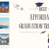15 Best Affordable Graduation Trips In USA: 2026 Guide