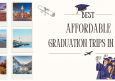15 Best Affordable Graduation Trips In USA: 2026 Guide