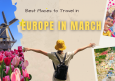 18 Best Places to Travel in Europe in March: 2026 Edition