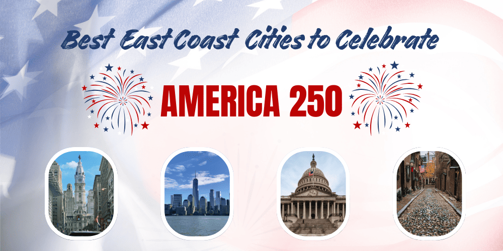 Best Cities to Celebrate America 250 on the East Coast