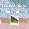 Live-Action Moana Film Location in Hawaii: Full Guide