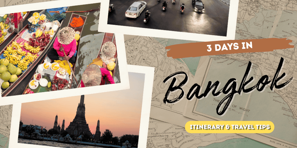 The Best 3 Days in Bangkok: Full Itinerary & Travel Tips